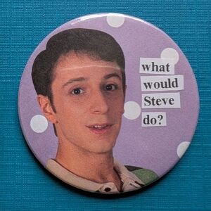 10/$25 Blue's Clues "What would Steve do" Handmade Vintage 2.25" Pinback Button